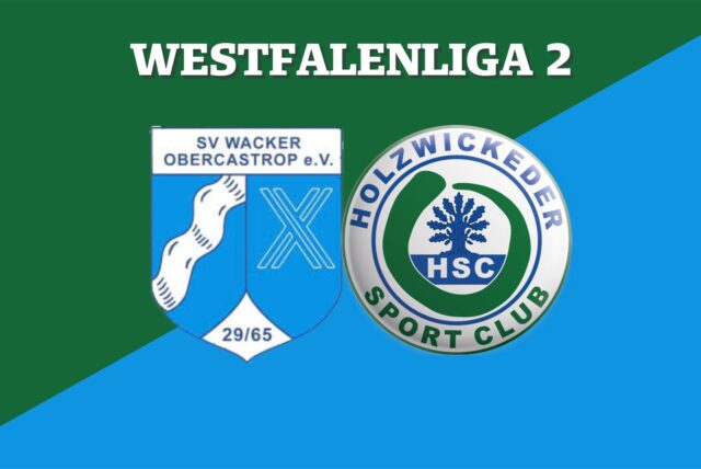 Westfalenliga 2 im Livestream: SV Wacker Obercastrop gegen Holzwickeder SC.